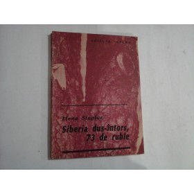    Siberia  dus - intors, 73  de  ruble  -  Elena  SIUPIUR 